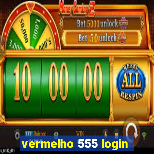 vermelho 555 login